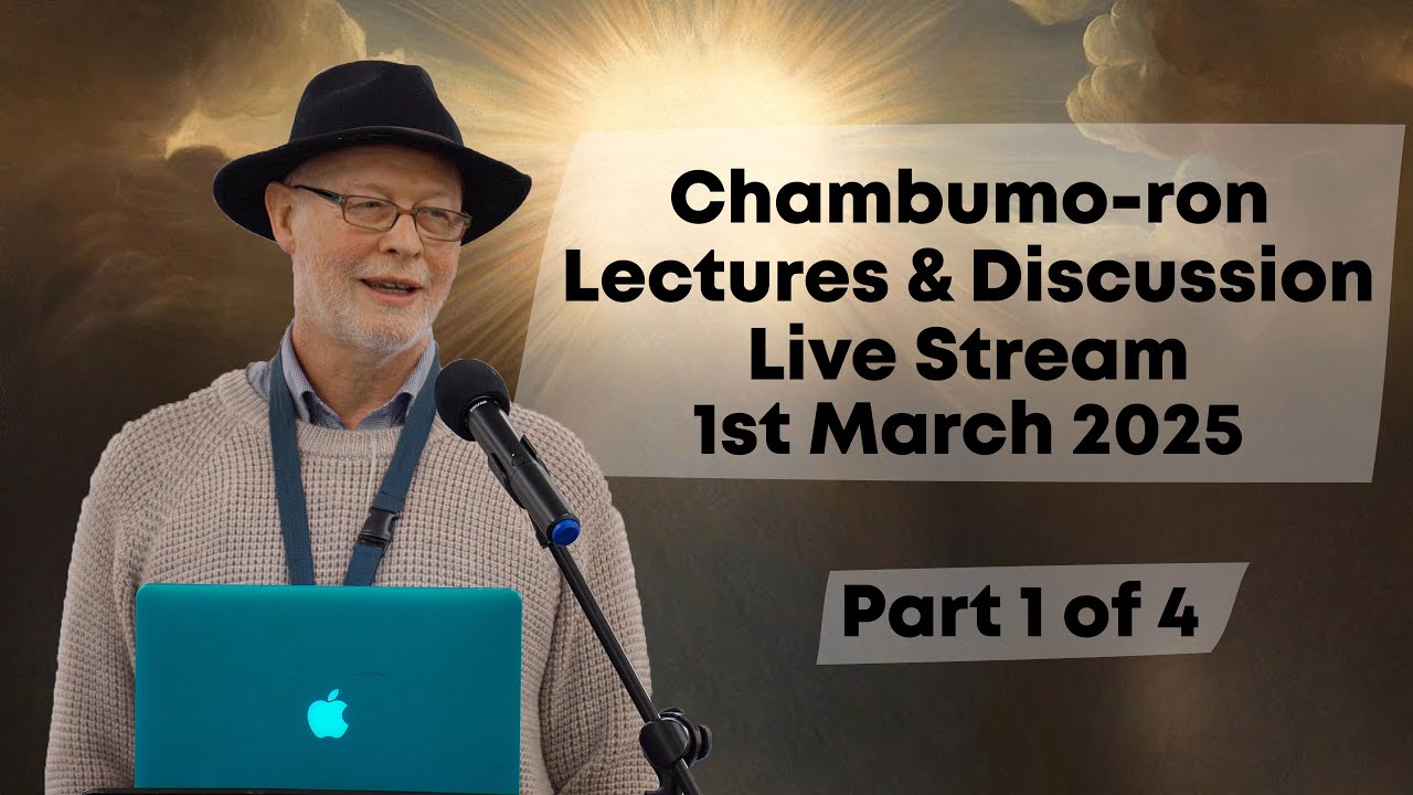 Chambumo-ron Lectures & Discussion 1st March 2025 - Part 1/4