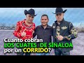 Cuanto cobran los CUATES de Sinaloa por un corrido?