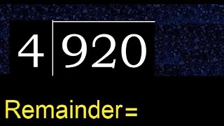 Divide 920 by 4 , remainder  . Division with 1 Digit Divisors . How to do
