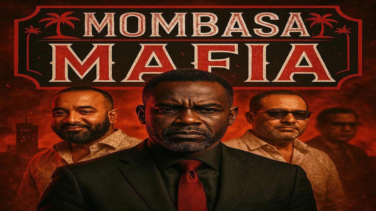 Mombasa Mafia Underworld That Runs Kenya's Coast