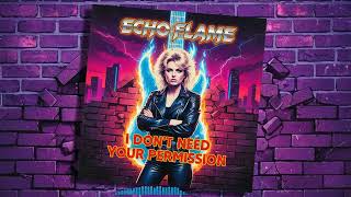 Echo Flame - I Don't Need Your Permission - Pure 80s Hard Rock and Metal Vibes