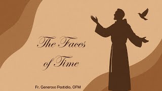 The Faces Of Time By Fr. Generoso Pastidio, Ofm