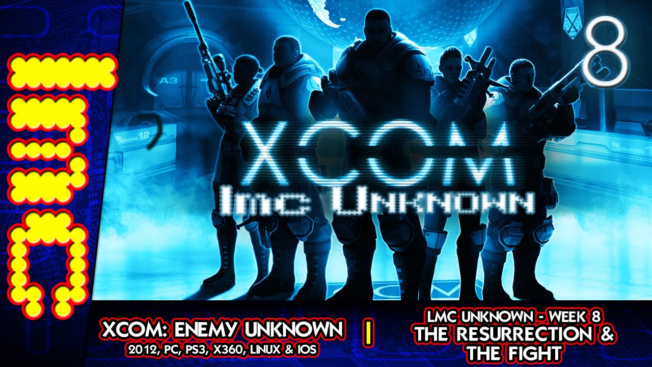 XCOM: LMC Unknown - Week 8: 