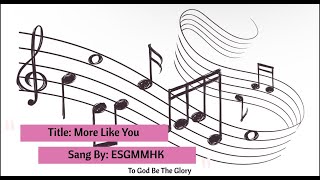 Title: More Like You - El Shaddai, Gospel Music Ministry Hong Kong Chapter
