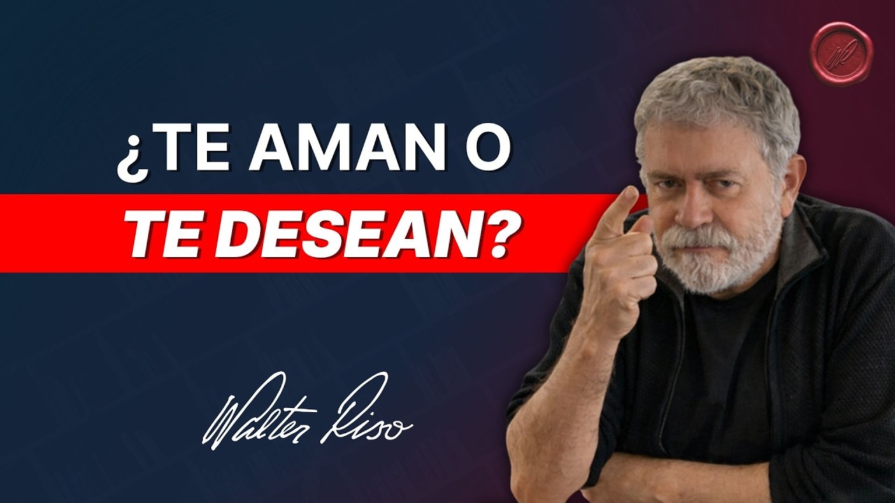 No confundas deseo con amor - Walter Riso | Oficial