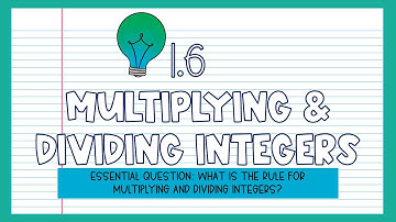6th Grade Accelerated Math | 1.6 Multiplying and Dividing Integers