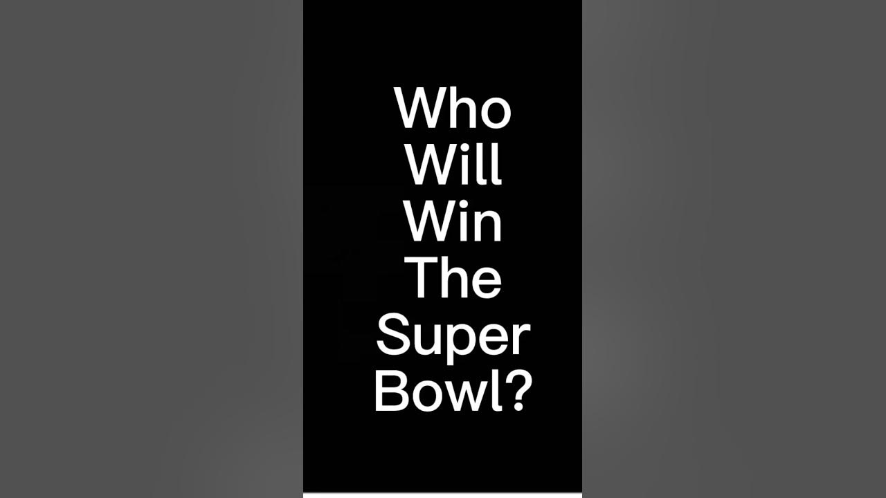 Who will win the Super Bowl? YouTube