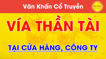 Văn Khấn Ngày Vía THẦN TÀI - Mùng 10 tháng Giêng TẠI CỬA HÀNG CÔNG TY 🙏 Văn Khấn Cổ Truyền