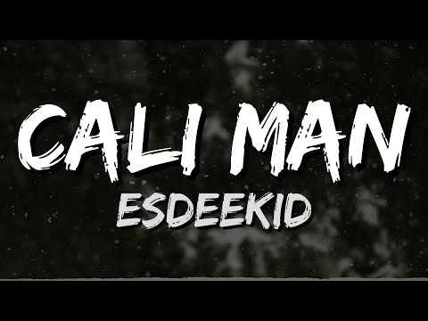 EsDeeKid - Cali Man (Lyrics)
