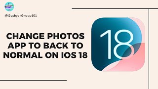 How to change Photos App to Normal on iOS 18 — Easy Reset Method 2025
