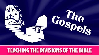 Teaching the Divisions of the Bible: The Gospels | Sunday School Solutions