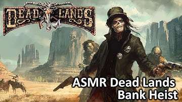ASMR | Dead Lands RPG Bank Heist