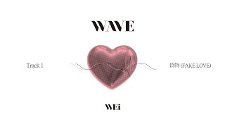 위아이(WEi) - '偽物 (FAKE LOVE)' (Official Audio)