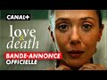 Love  death  bandeannonce  canal