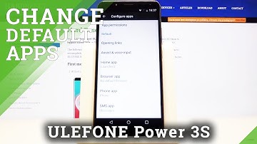 How to Set Up Default Applications in Ulefone Power 3s - Change Default App Settings