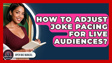 How To Adjust Joke Pacing For Live Audiences? - Open Mic Manual