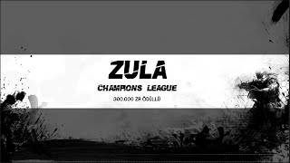 ZULA CHAMPİONS LEAGUE !! SORULARINIZI CEVAPLIYORUM :)