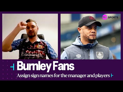 Sign up - into football | burnley fans assign sign names to the players and manager ⚽️
