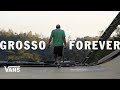 Grosso forever the propeller vert sessions  skate  vans