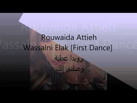 Rouwaida Attieh - Wassalni Elak(First Dance)