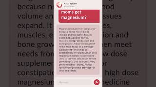 Why do pregnant moms get magnesium?