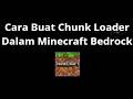 Cara Buat Chunk Loader Dalam Minecraft Bedrock Edition — Chunk Loader
