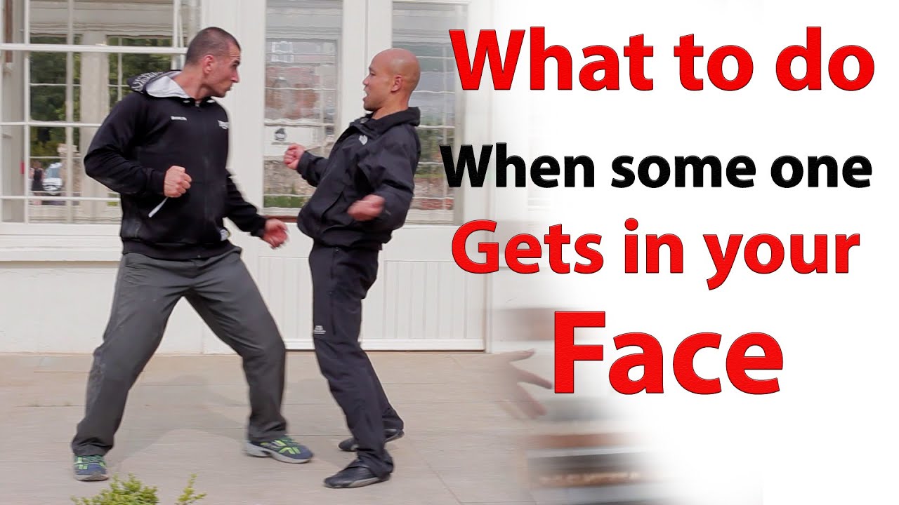 What to do when some one gets in your face YouTube