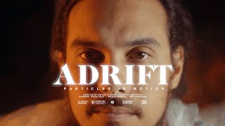 Particles in Motion - Adrift