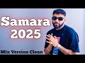 Samara Mix 2025 Officiel Audio Clips Version Clean 