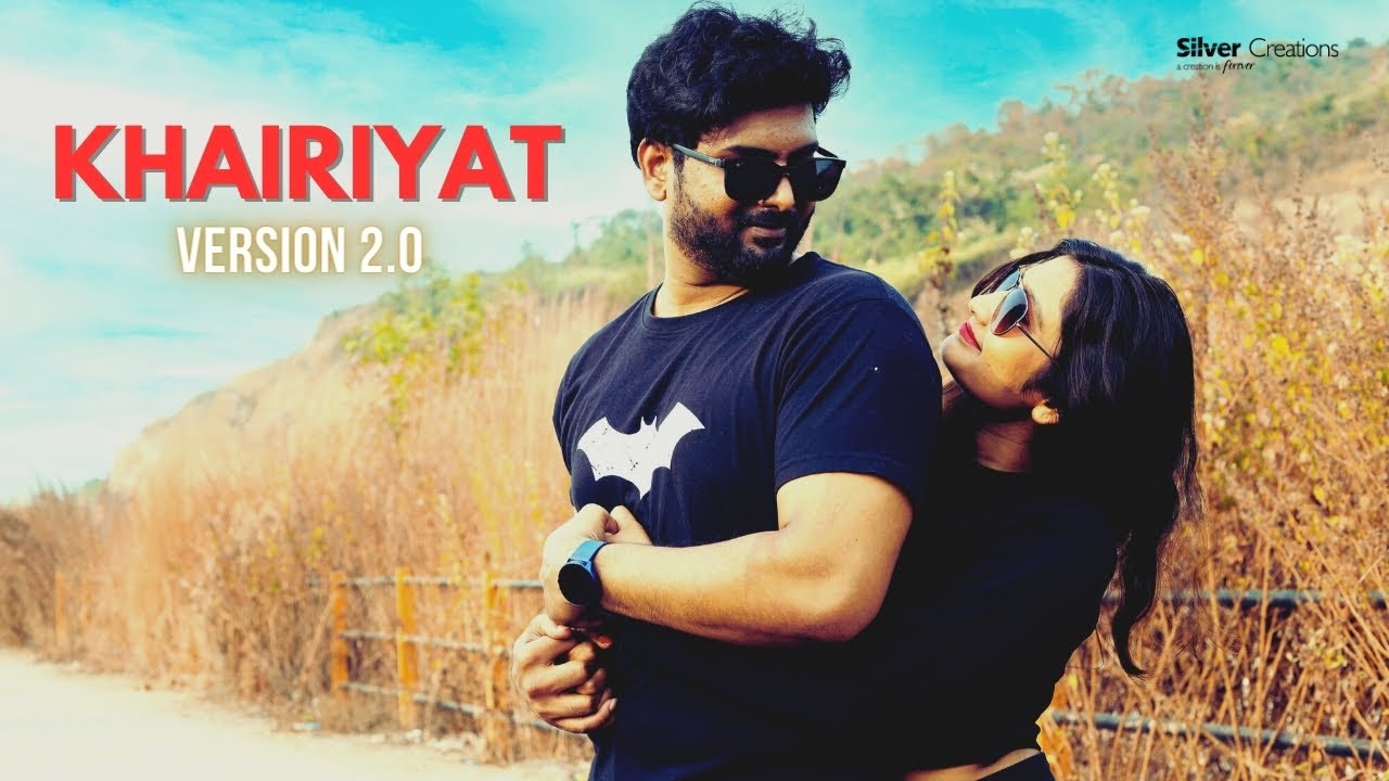 KHAIRIYAT  - Best Pre Wedding -Music Video
