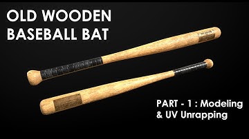 How to Create A Baseball Bat 3D Model in Maya & Substance | Part -1 : Modeling & UV Unwrapping