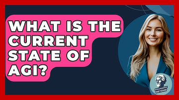 What Is The Current State Of AGI? - Philosophy Beyond