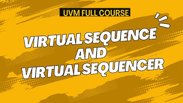 Virtual Sequence & Virtual Sequencer in UVM || All about VLSI || UVM full course ||