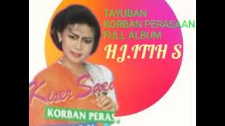 TAYUBAN KORBAN PERASAAN FULL ALBUM HJ.ITIH S