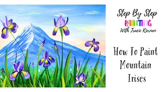 How To Paint Mountain Irises - Acrylic Painting Tutorial