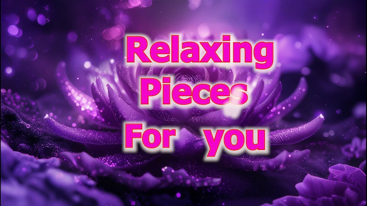25 Minutes Relaxing Piano Pieces For You 