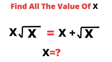 A Nice Math Olympiad Radical Problem X✓X=X+✓X | Find All The Value Of X In This Equation...