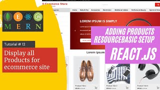 React js Tutorial # 12 | Display all products for ecommerce site | Adding Products Resource