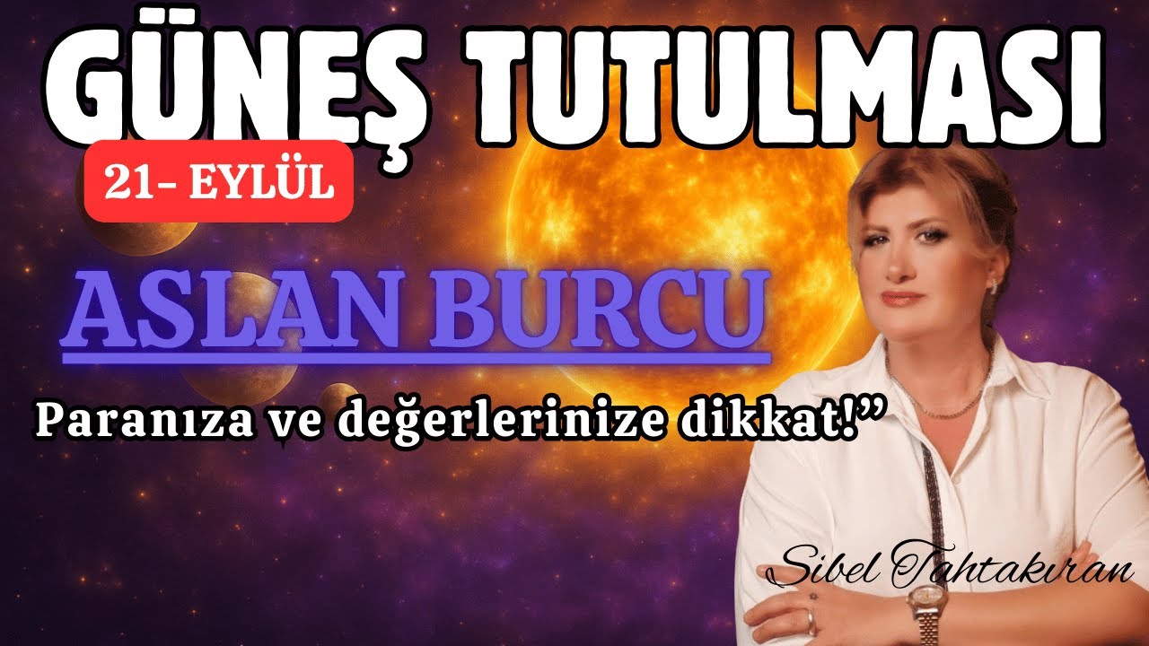 ASLAN BURCU GÜNEŞ TUTULMASI(Paranıza ve değerlerinize dikkat!”)#astroloji