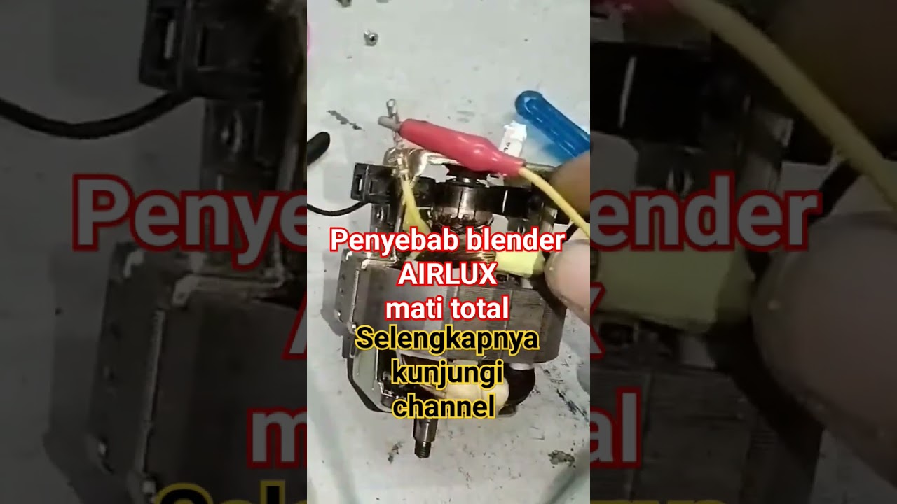 penyebab blender AIRLUX mati total