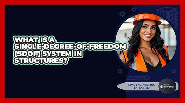 What Is A Single-Degree-of-Freedom (SDOF) System In Structures? - Civil Engineering Explained