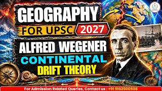 GEOGRAPHY FOR UPSC | ALFRED WEGENER'S CONTINENTAL DRIFT THEORY | WITH NOTES MAKING | UPSC CSE |