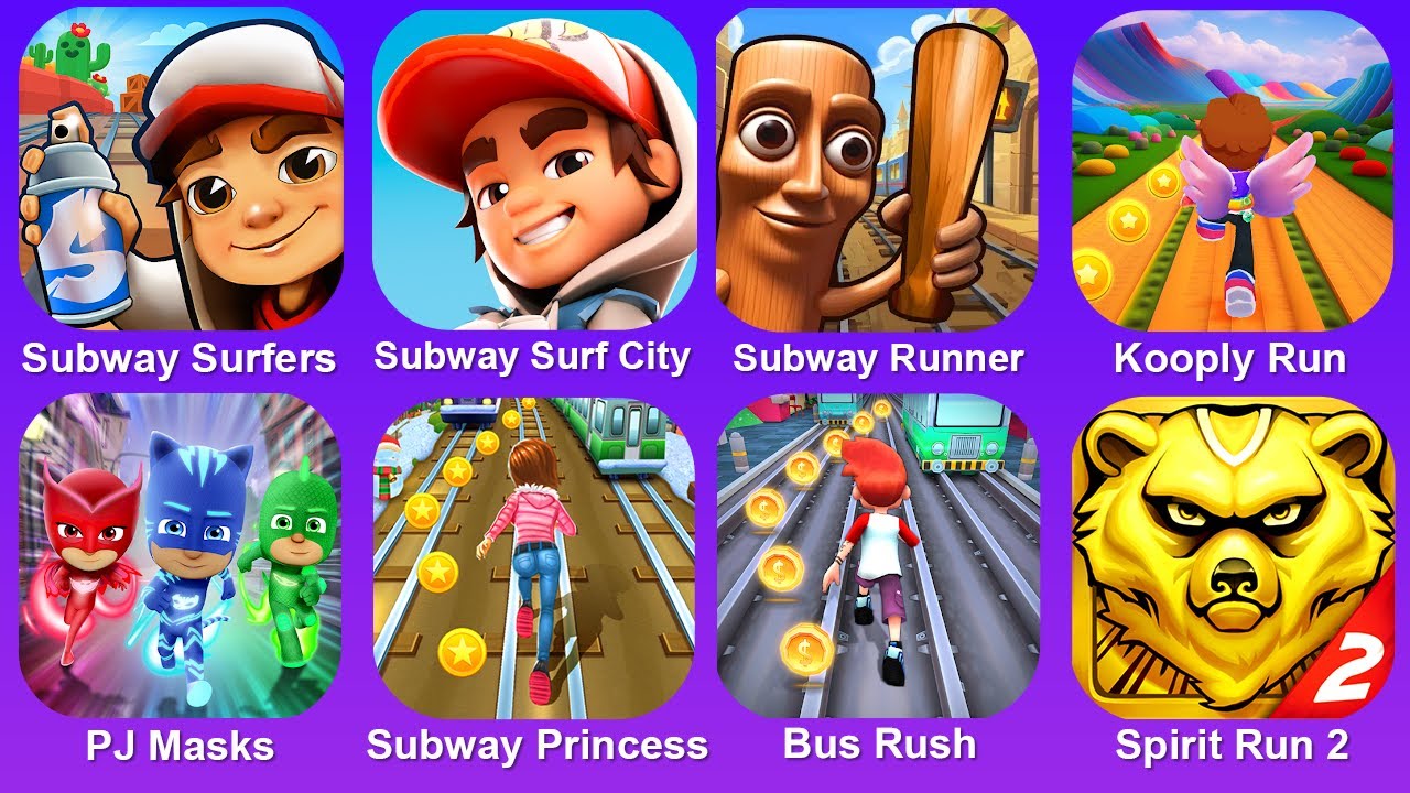 Subway Surf,Subway Surf City,Subway Runner,Kooply Run,PJ Masks,Subway Princess,Bus Rush,Spirit Run 2