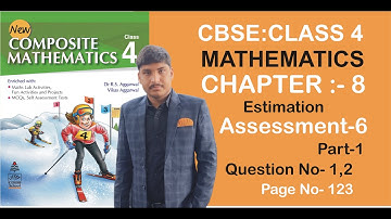 Lesson-8 Estimation Assessment 6 Part 1 Class4th Math|Dr.RS & Vikas Aggarwal