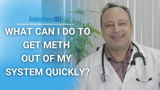 What Can I Do To Get Meth Out Of My System Quickly?