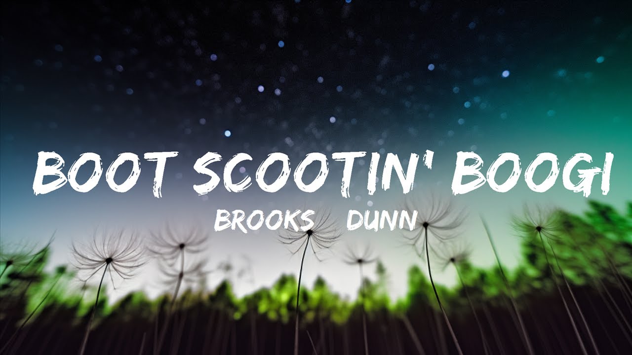 Brooks & Dunn Boot Scootin' Boogie (Lyrics) Lyrics YouTube