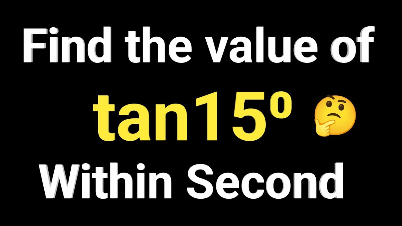 find the value of tan15⁰ | math class 10th | most important formula |