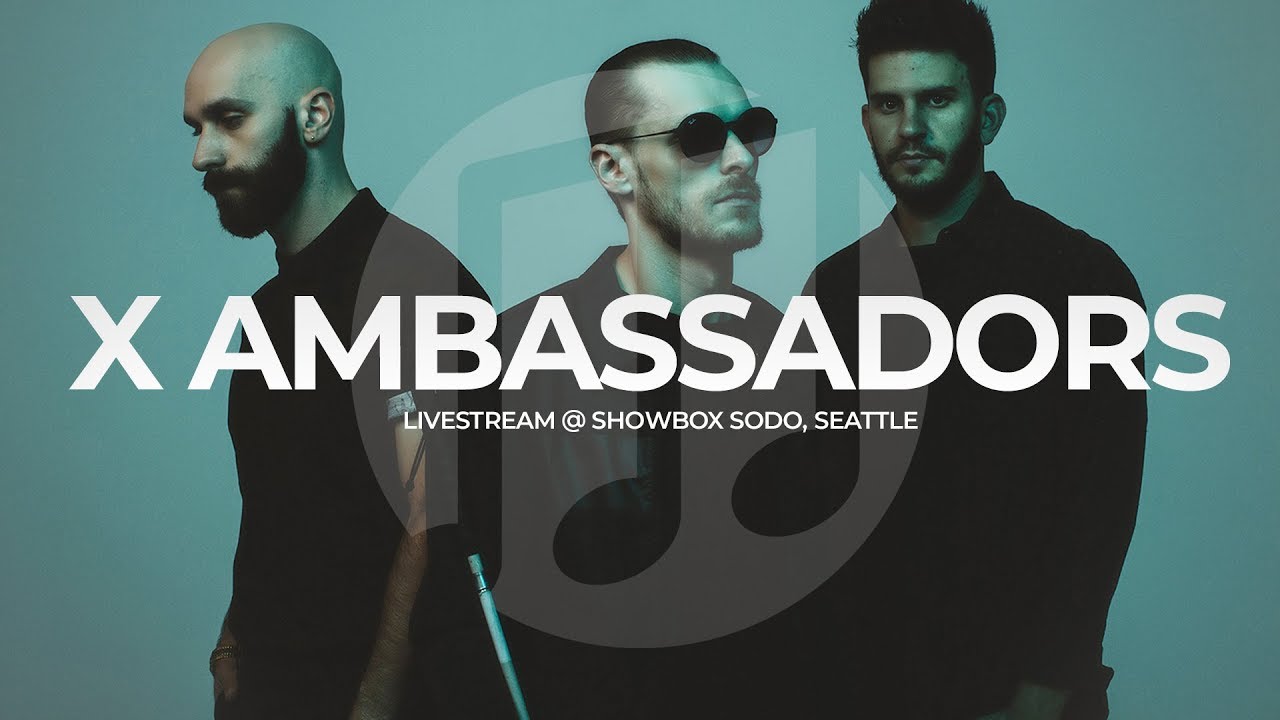 X AMBASSADORS @ Showbox SoDo, Seattle