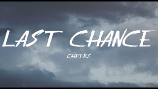 CHPTRS - Last Chance Lyrics