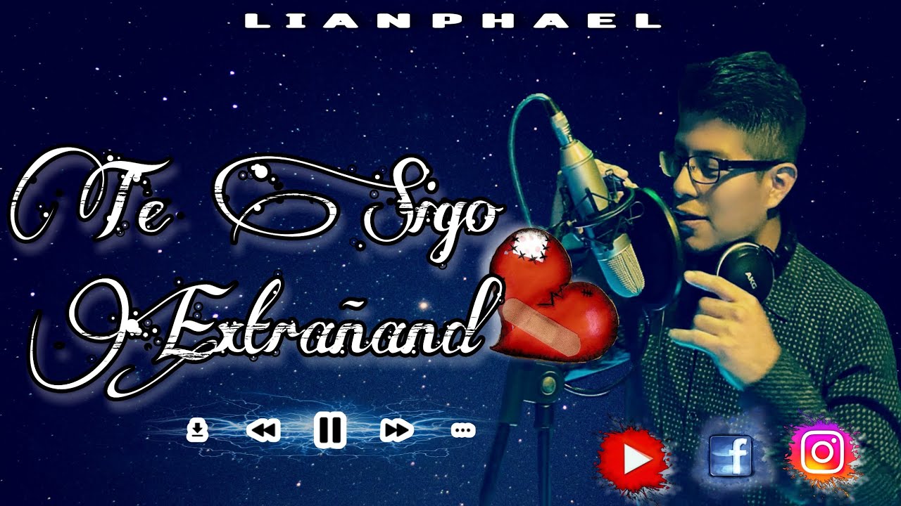 Lian Phael - Te sigo extrañando - YouTube